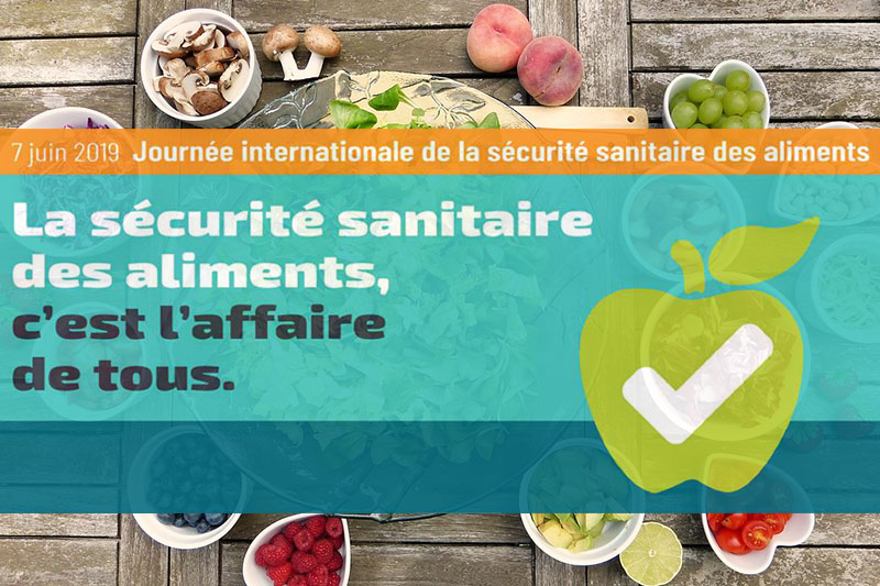 Journée Internationale de la Sécurité Sanitaire des Aliments - 2019
